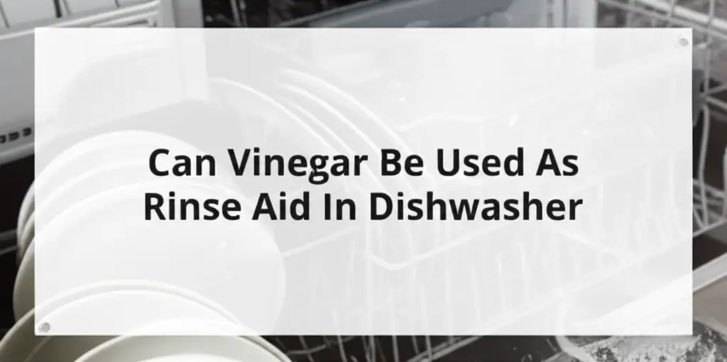 Discover if you can use vinegar as a rinse aid in your dishwasher for sparkling dishes. Learn the benefits, proper usage, and potential drawbacks.