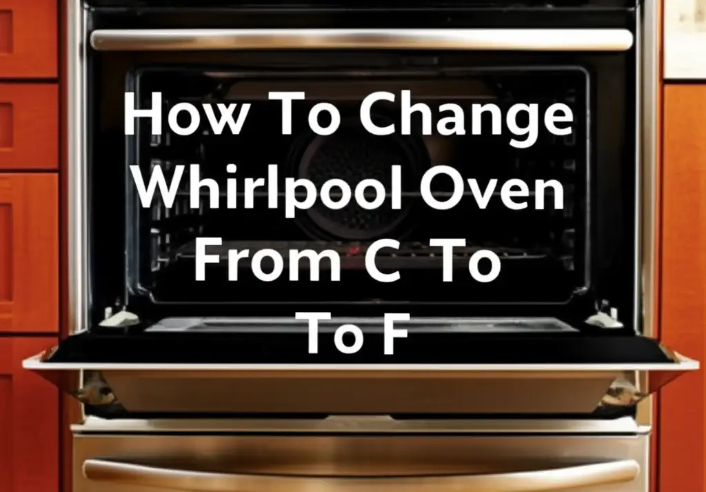How To Change Whirlpool Oven From C To F