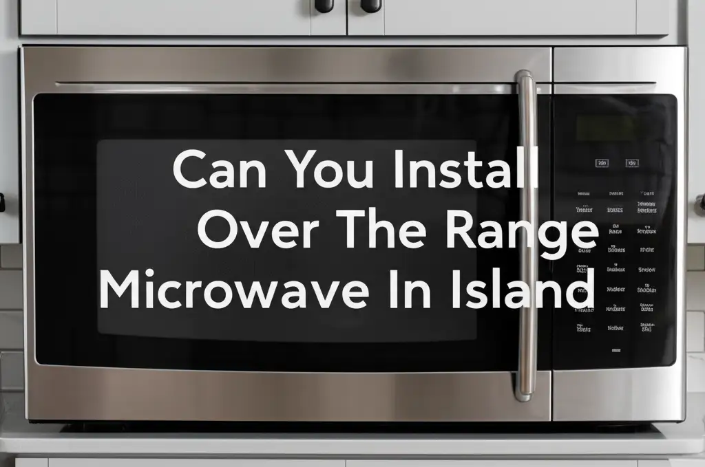 Can You Install Over The Range Microwave In Island