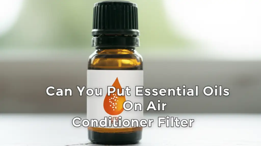 Can You Put Essential Oils On Air Conditioner Filter