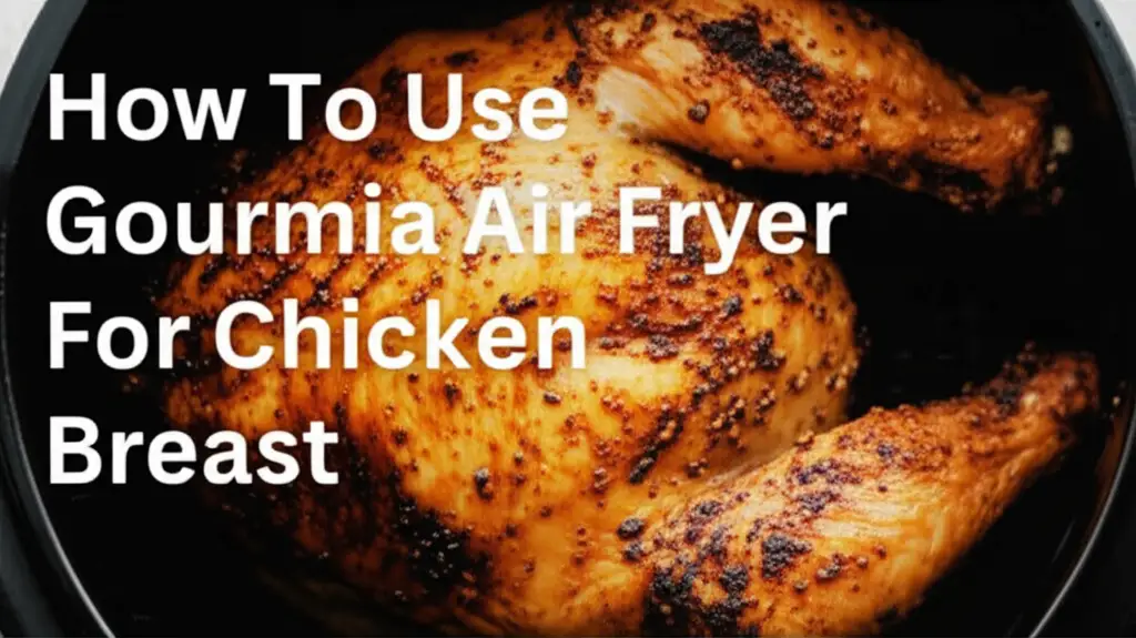How To Use Gourmia Air Fryer For Chicken Breast
