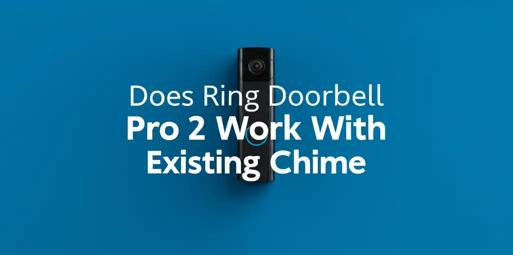 Does Ring Doorbell Pro 2 Work With Existing Chime