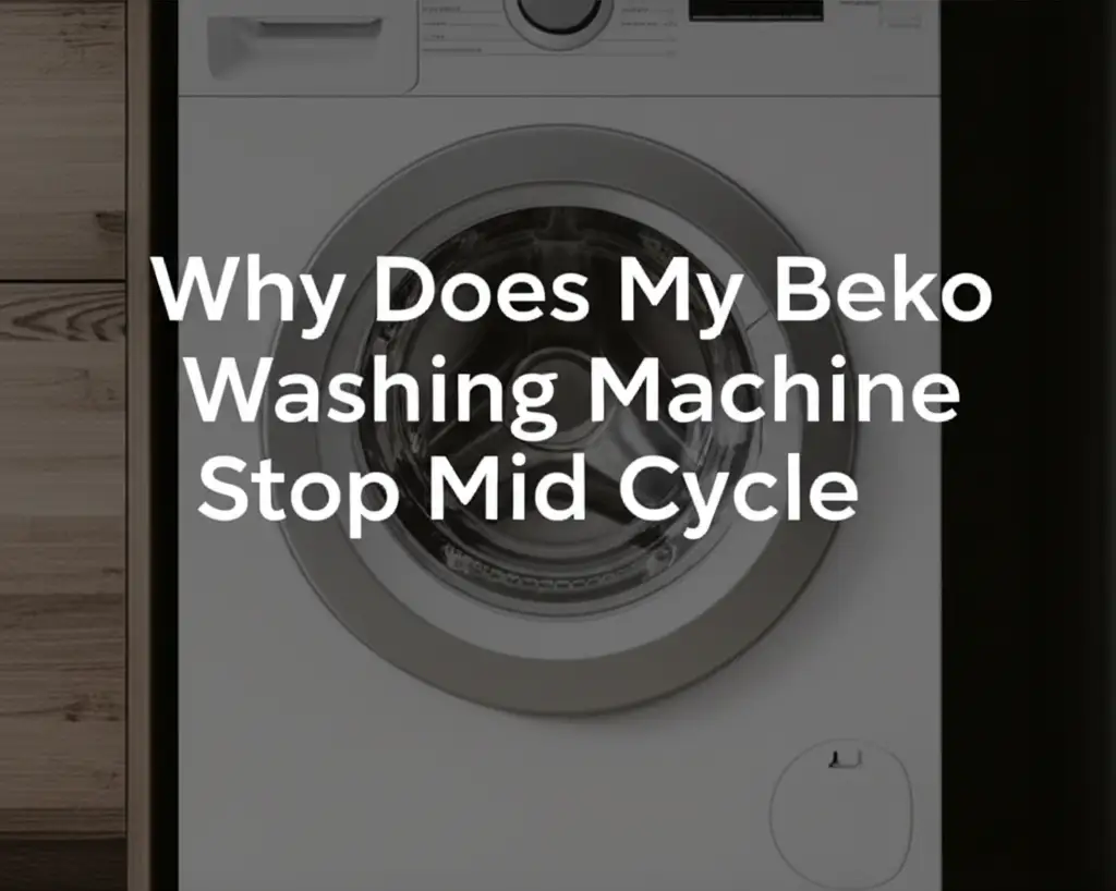 Why Does My Beko Washing Machine Stop Mid Cycle
