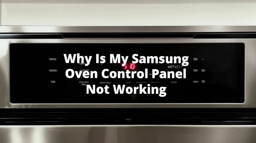 Why Is My Samsung Oven Control Panel Not Working