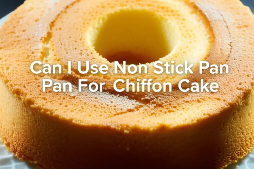 Can I Use Non Stick Pan For Chiffon Cake