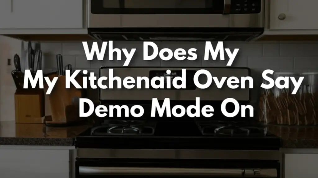 Why Does My Kitchenaid Oven Say Demo Mode On