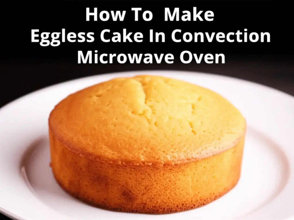Learn how to make a delicious eggless cake in your convection microwave oven. Achieve perfect results with simple steps for moist, flavorful baking.