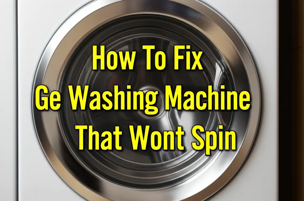 How To Fix Ge Washing Machine That Wont Spin