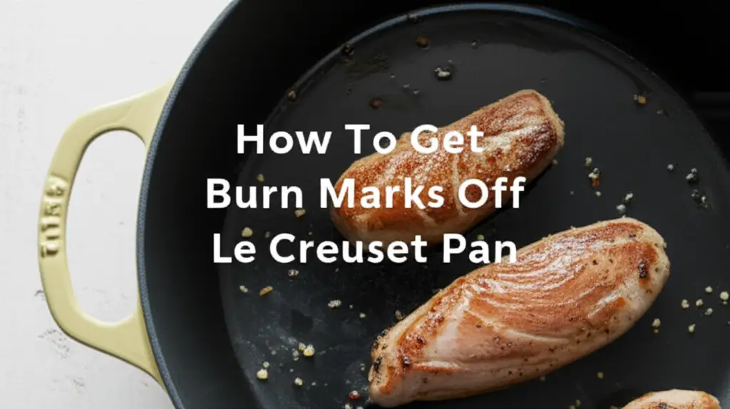 How To Get Burn Marks Off Le Creuset Pan