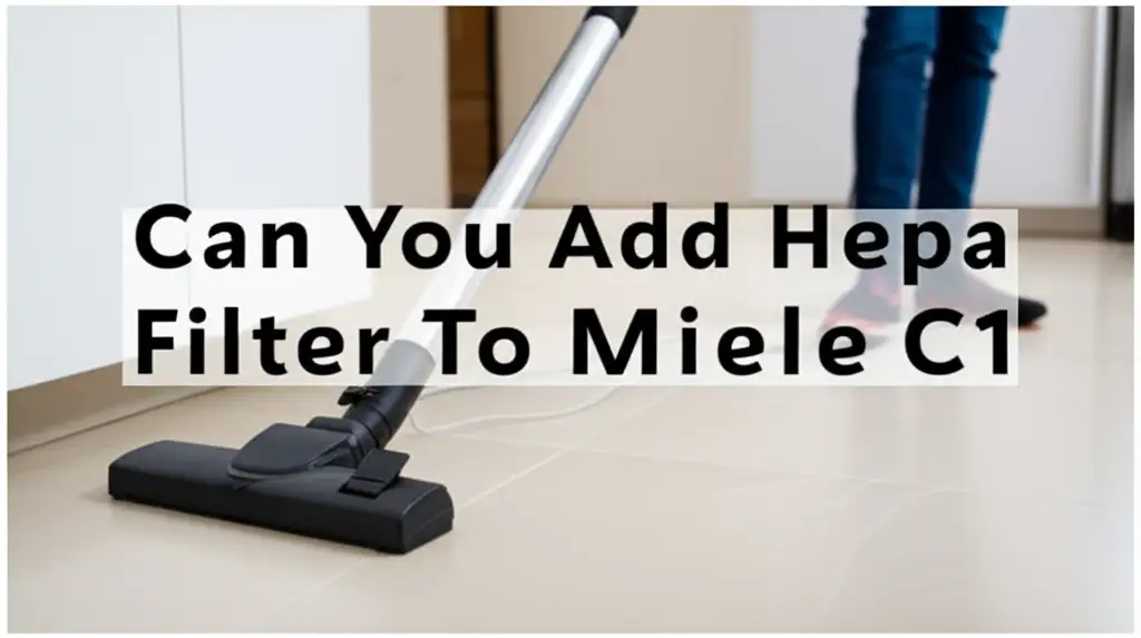 Can You Add Hepa Filter To Miele C1