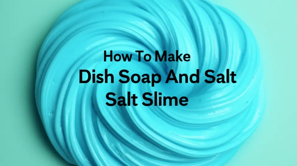 How To Make Dish Soap And Salt Slime