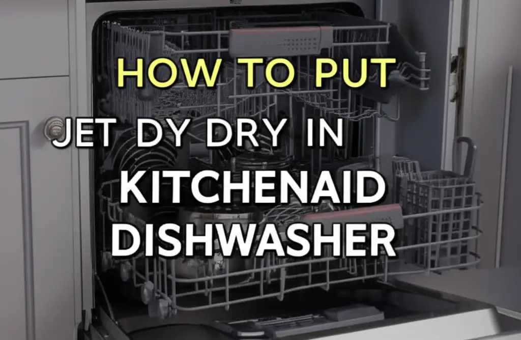How To Put Jet Dry In Kitchenaid Dishwasher