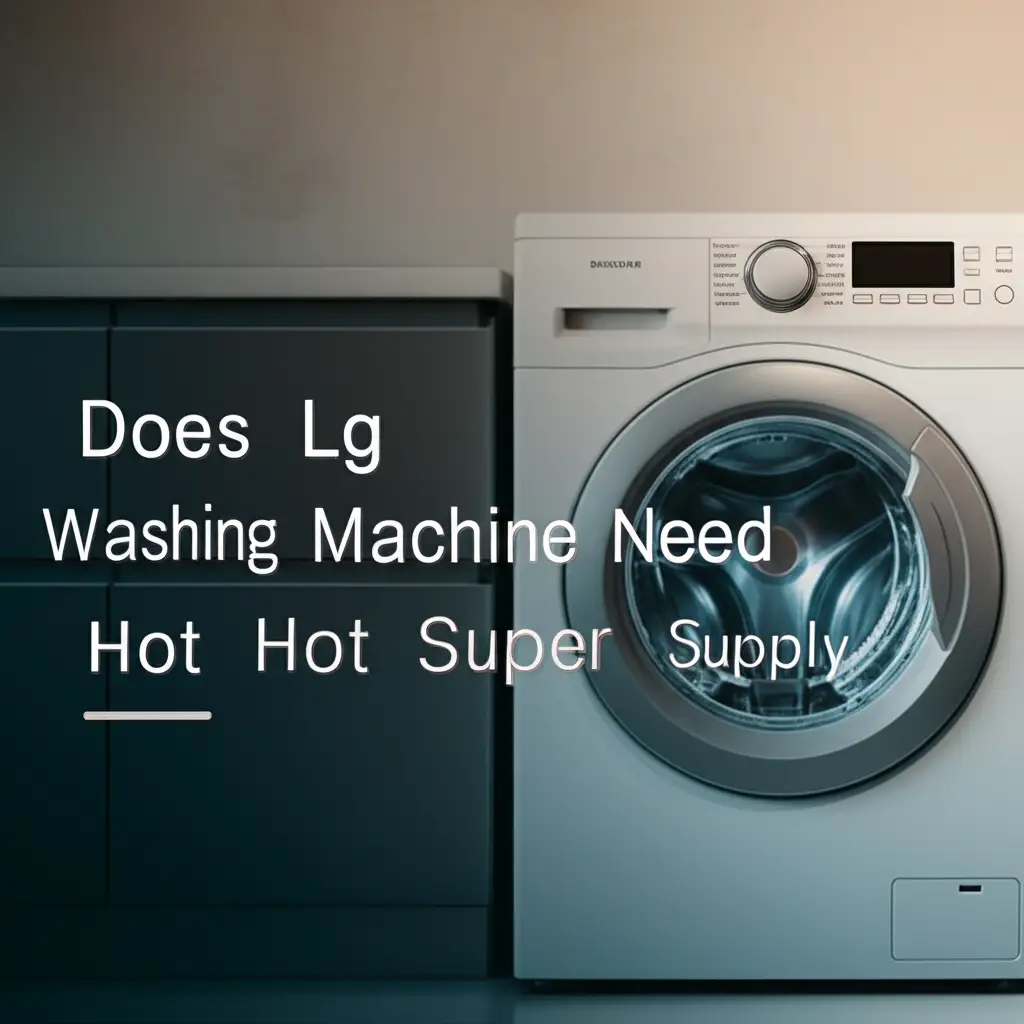 Does Lg Washing Machine Need Hot Water Supply