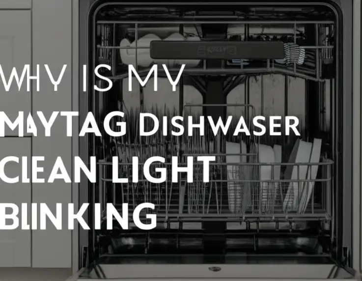 Why Is My Maytag Dishwasher Clean Light Blinking