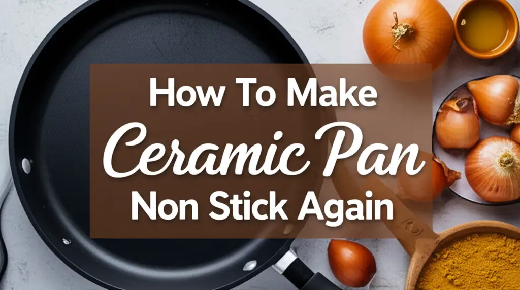 How To Make Ceramic Pan Non Stick Again