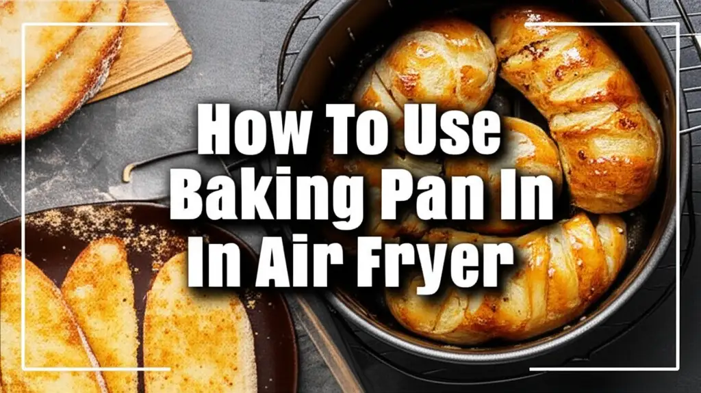 Learn how to safely use a baking pan in your air fryer for cakes, brownies, and more. Master pan selection, temperature, and cleaning for delicious results.