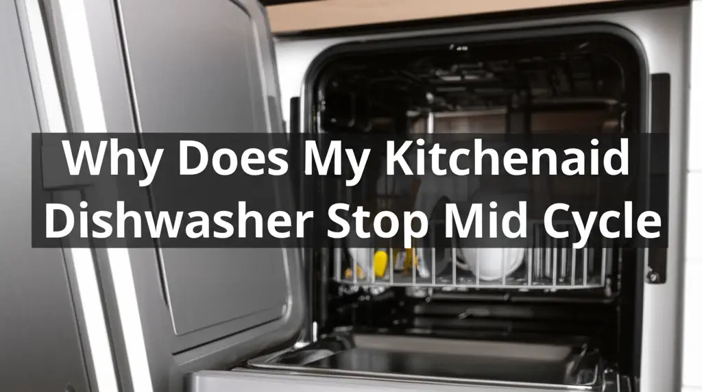 Why Does My Kitchenaid Dishwasher Stop Mid Cycle