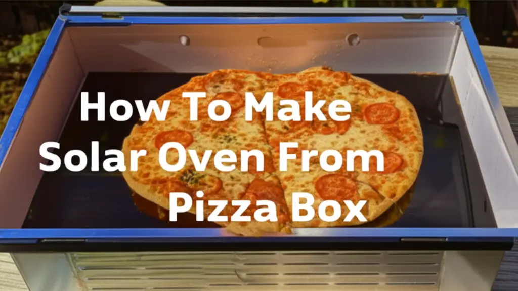 How To Make Solar Oven From Pizza Box