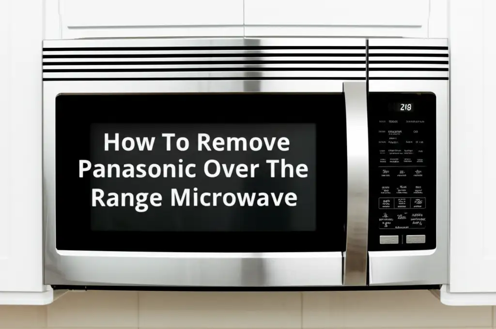How To Remove Panasonic Over The Range Microwave