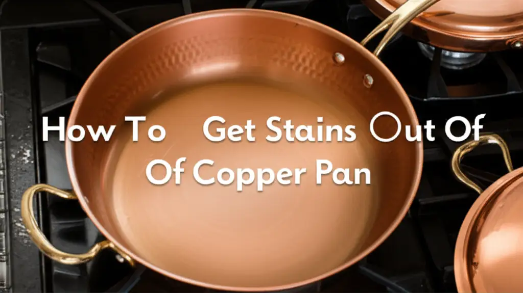 How To Get Stains Out Of Copper Pan