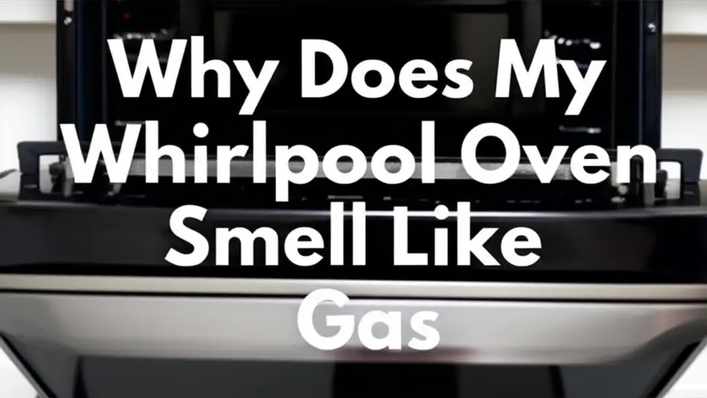 Why Does My Whirlpool Oven Smell Like Gas