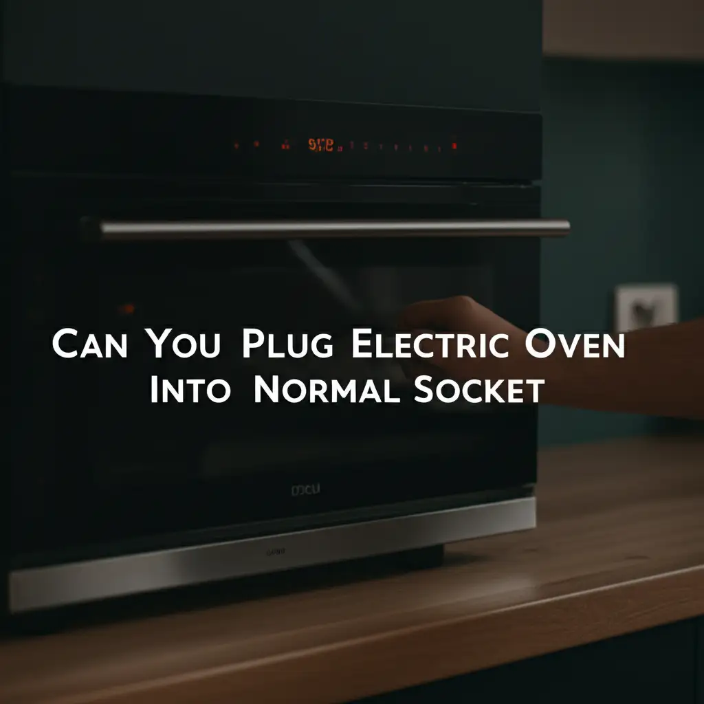 Can You Plug Electric Oven Into Normal Socket