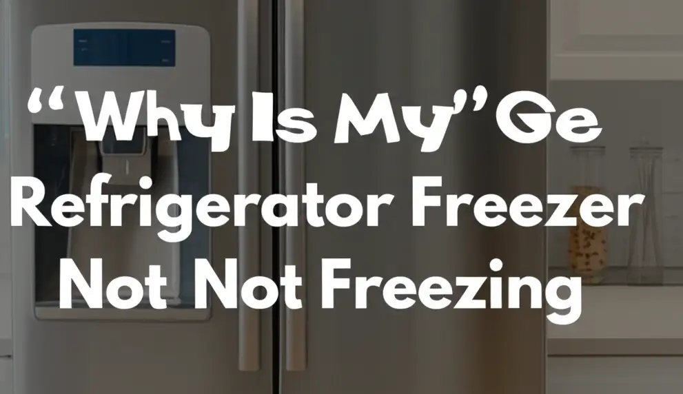 Discover common reasons why your GE refrigerator freezer is not freezing and learn simple troubleshooting steps to fix it effectively.