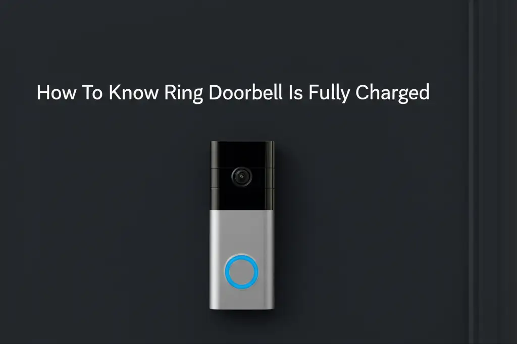 How To Know Ring Doorbell Is Fully Charged