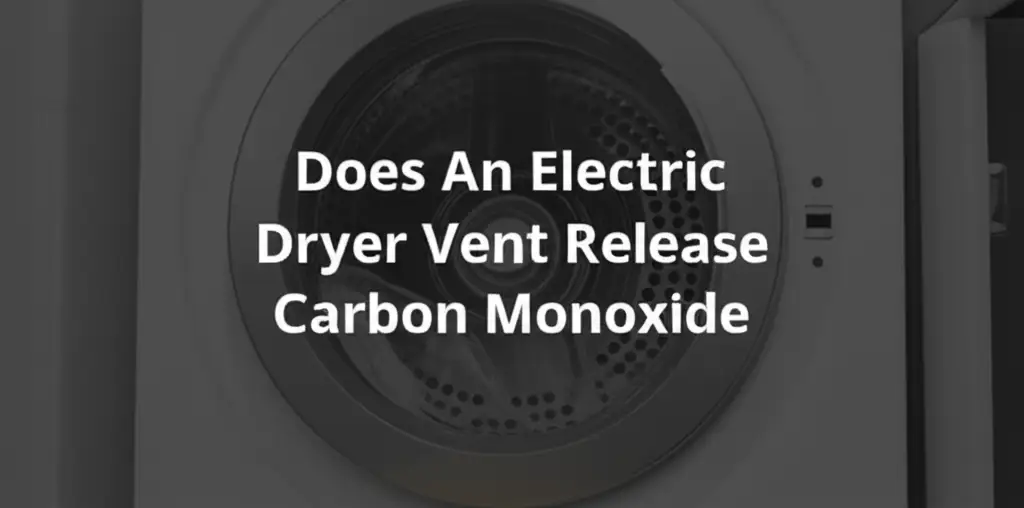 Does An Electric Dryer Vent Release Carbon Monoxide