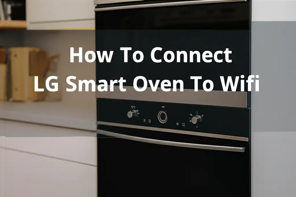 How To Connect Lg Smart Oven To Wifi