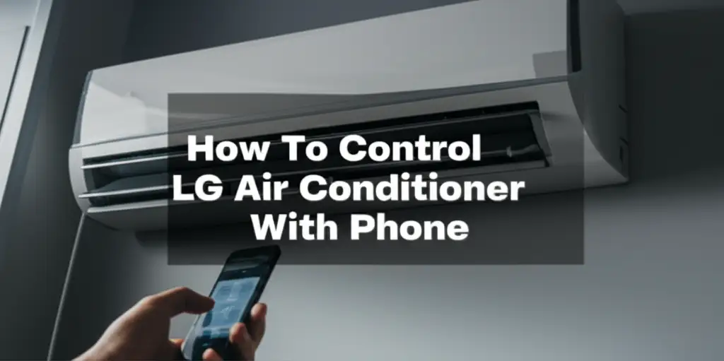 How To Control Lg Air Conditioner With Phone