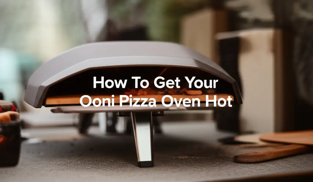 How To Get Your Ooni Pizza Oven Hot