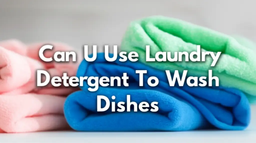 Can U Use Laundry Detergent To Wash Dishes