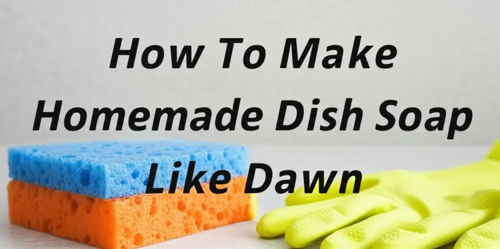 How To Make Homemade Dish Soap Like Dawn