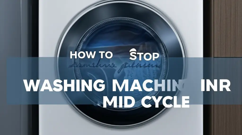 How To Stop Samsung Washing Machine Mid Cycle