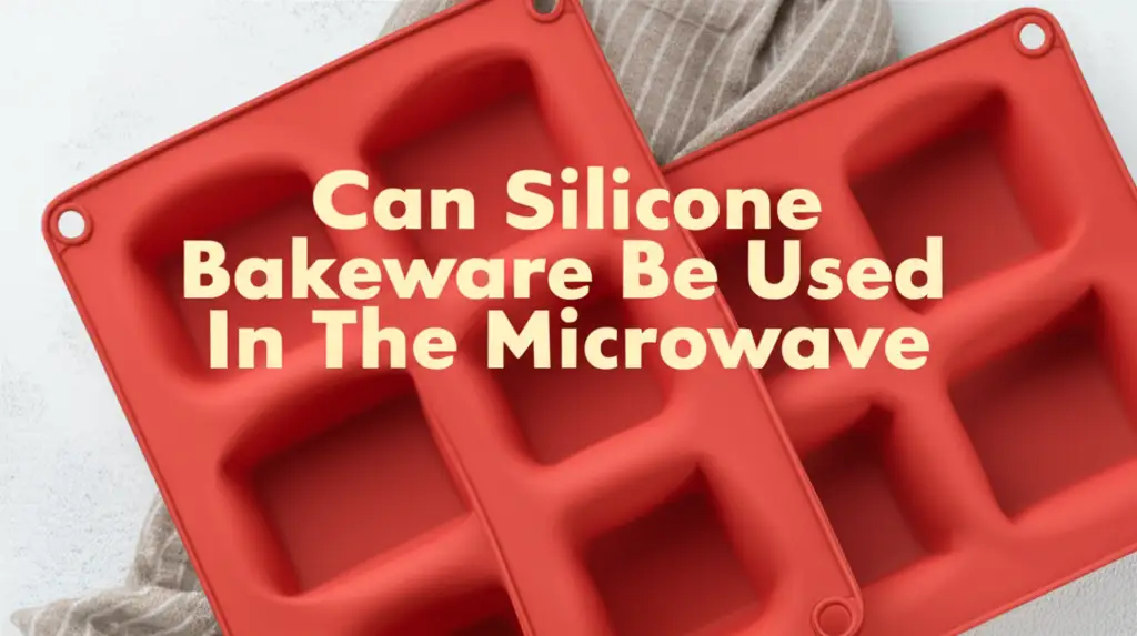 Can Silicone Bakeware Be Used In The Microwave