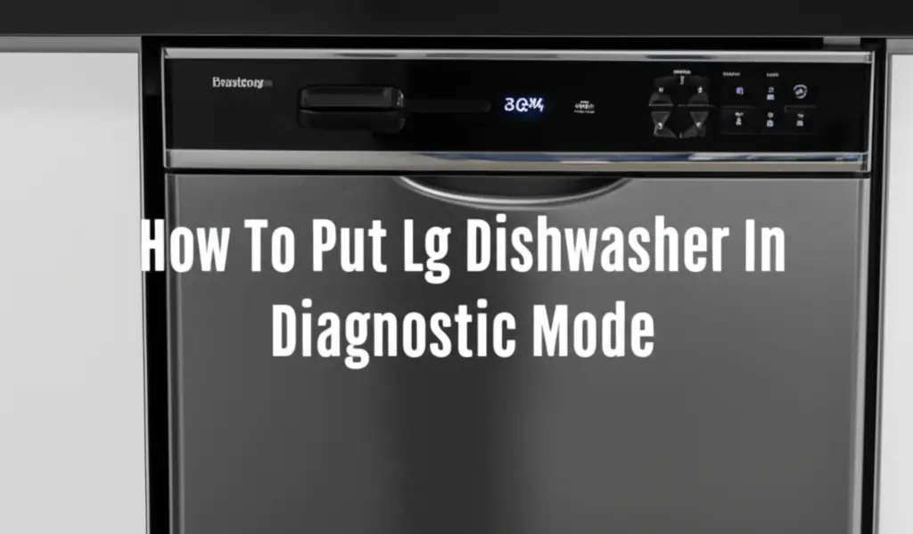 How To Put Lg Dishwasher In Diagnostic Mode
