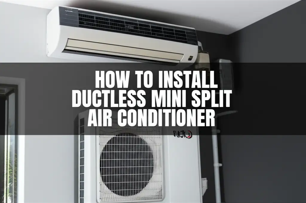 How To Install Ductless Mini Split Air Conditioner