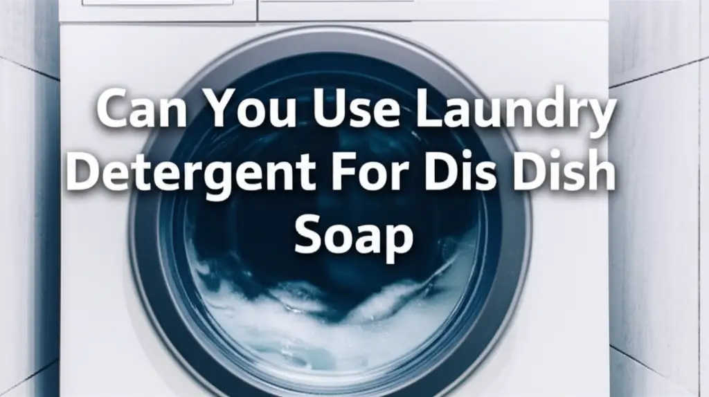 Can You Use Laundry Detergent For Dish Soap