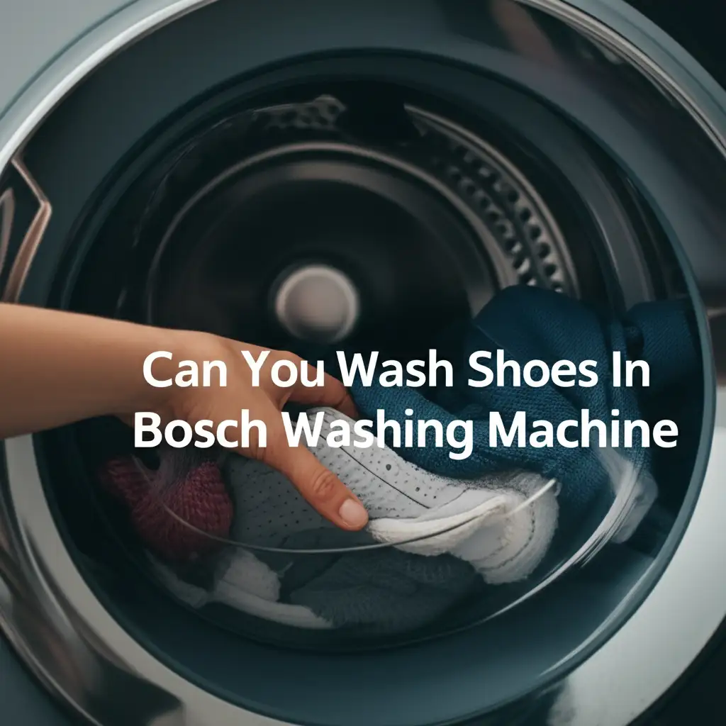 Can You Wash Shoes In Bosch Washing Machine