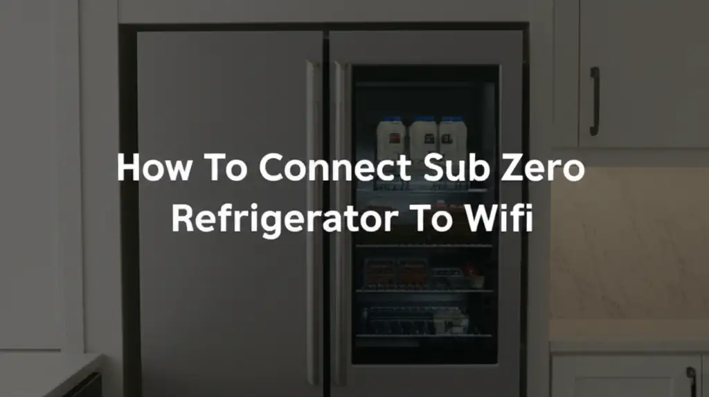 How To Connect Sub Zero Refrigerator To Wifi