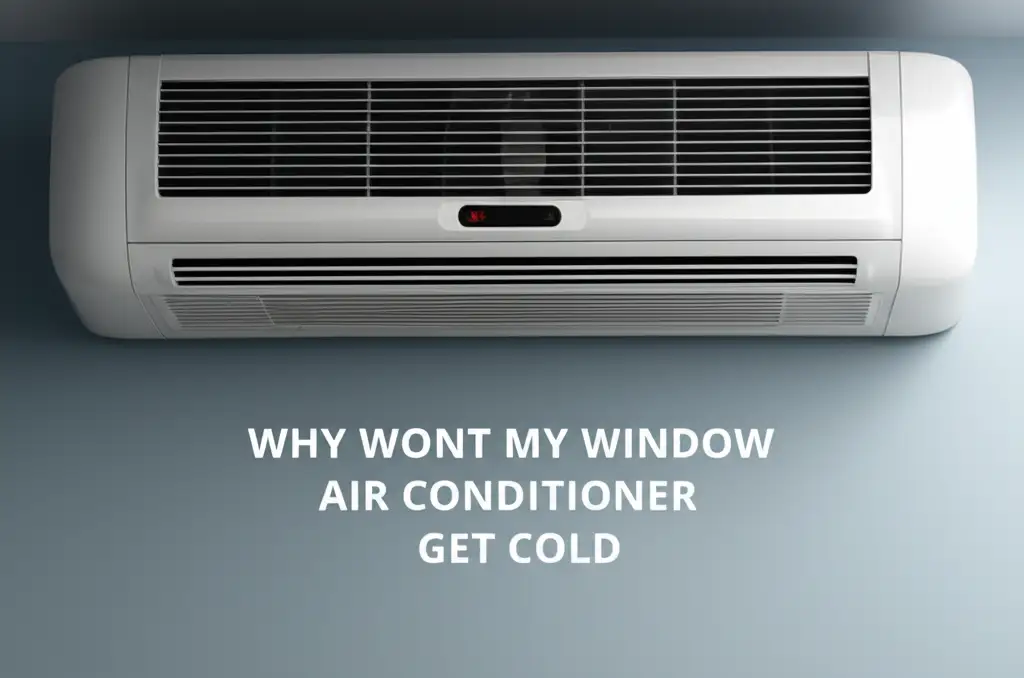 Why Wont My Window Air Conditioner Get Cold