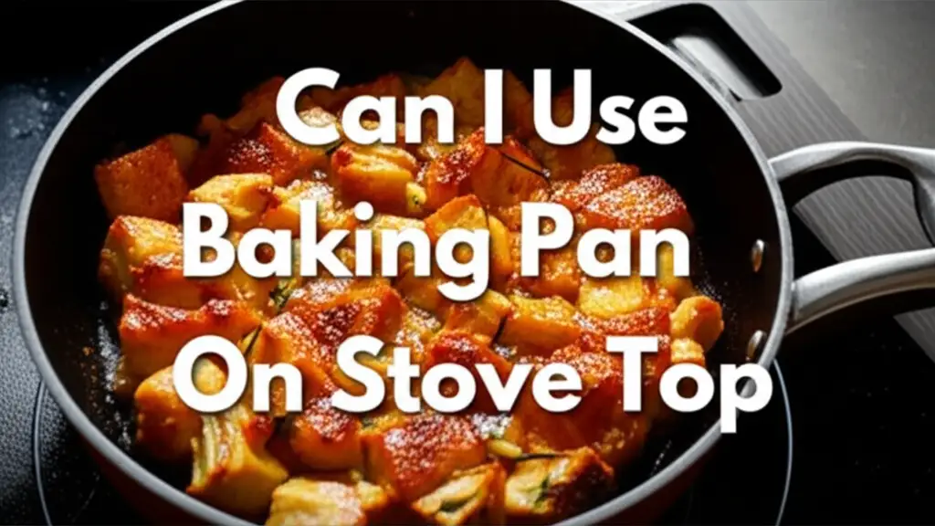 Can I Use Baking Pan On Stove Top