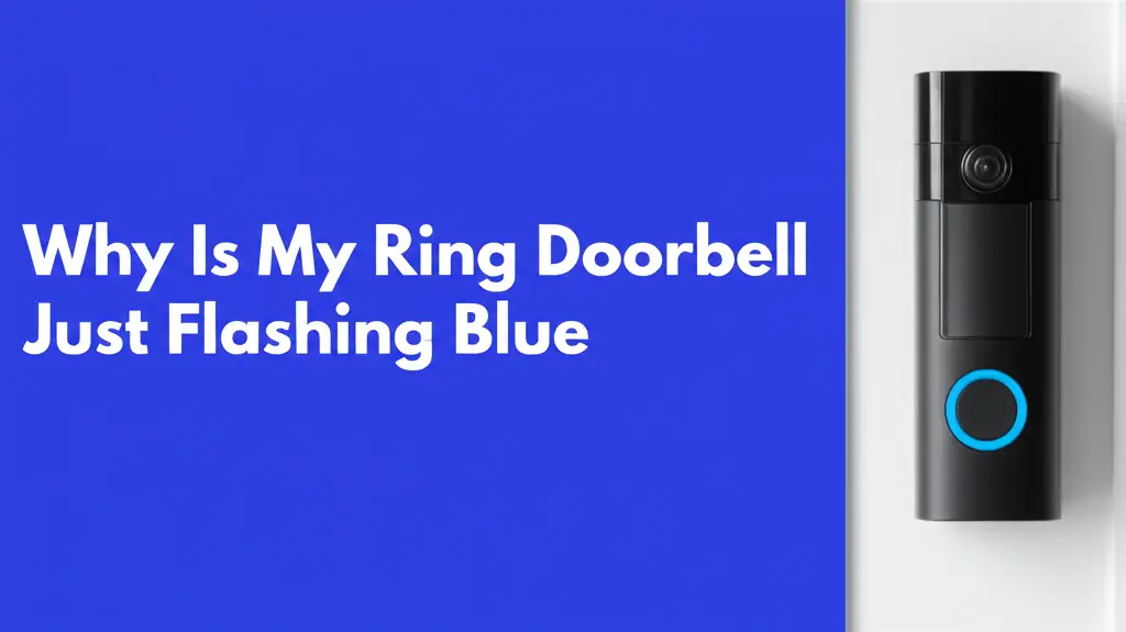 Why Is My Ring Doorbell Just Flashing Blue