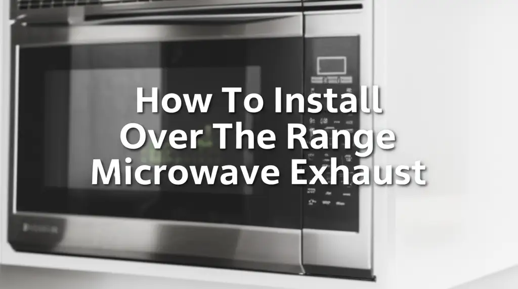 How To Install Over The Range Microwave Exhaust