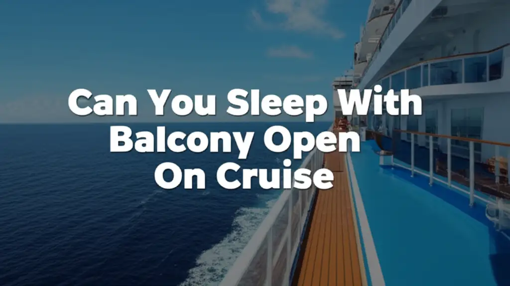 Can You Sleep With Balcony Open On Cruise