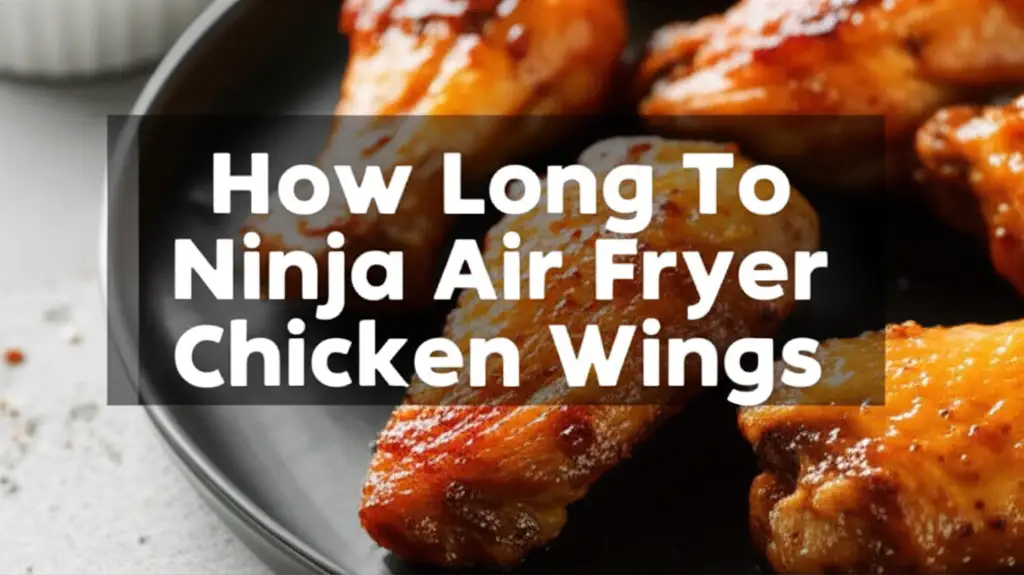 How Long To Ninja Air Fryer Chicken Wings