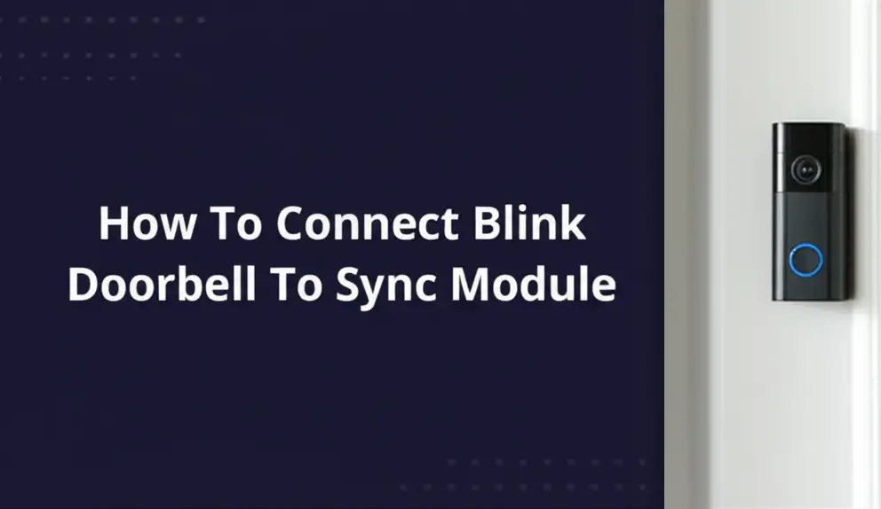How To Connect Blink Doorbell To Sync Module