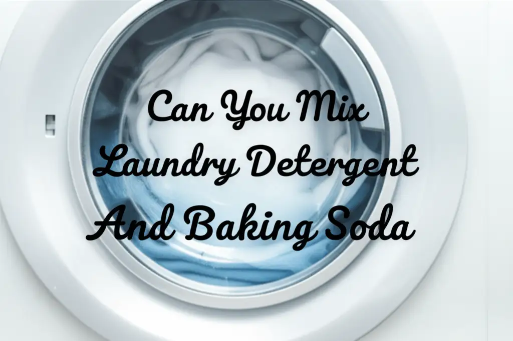 Can You Mix Laundry Detergent And Baking Soda