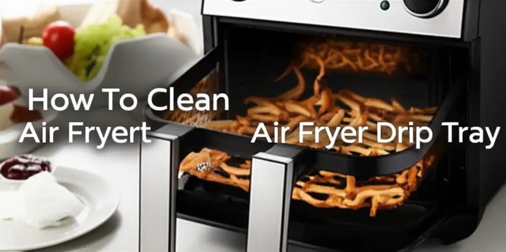 How To Clean Cuisinart Air Fryer Drip Tray